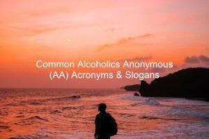 Common Alcoholics Anonymous Acronyms and Slogans
