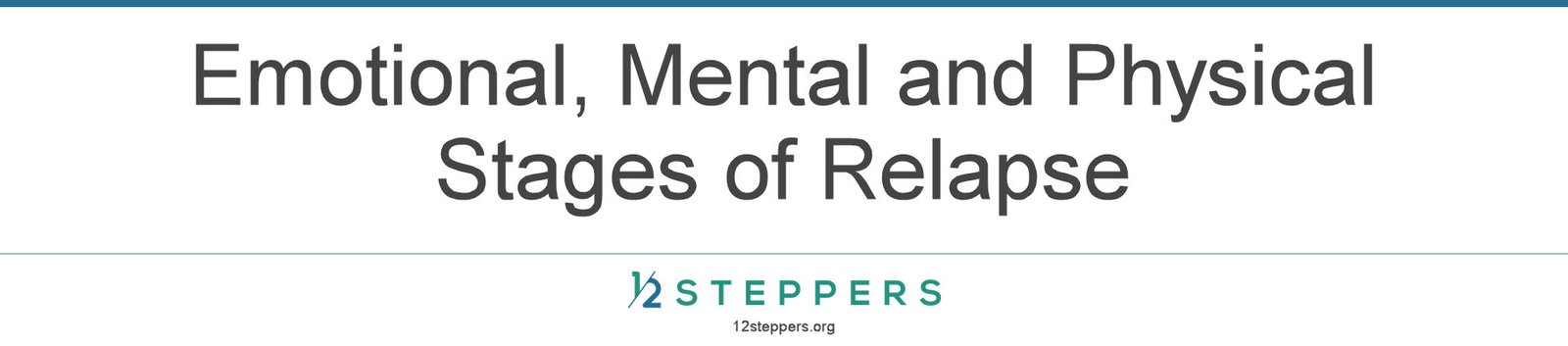 The three stages of relapse, emotional, mental and physical, with common warning signs that may appear before a return to alcohol or drug use.